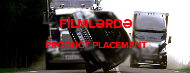 Product Placement erası: filmlərdə